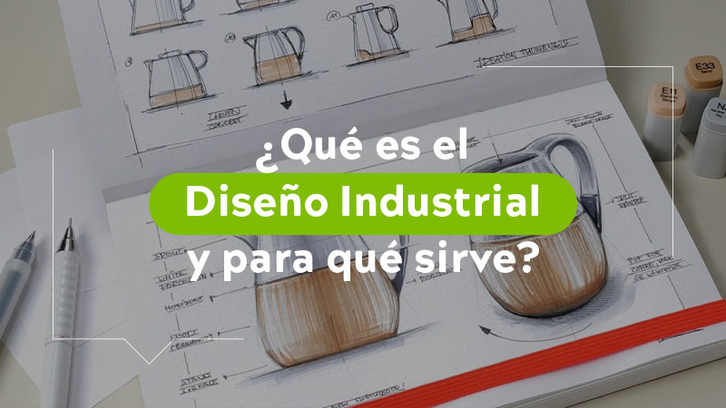 Qu Es El Dise O Industrial Y Para Que Sirve Universidad El Bosque